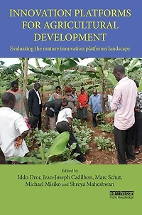 innovation platforms for Agricultural Development: Evaluating the mature landscape