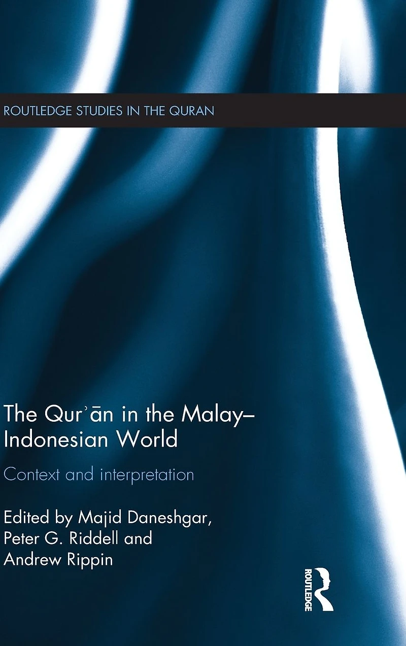 the Qur'an Malay-Indonesian World: Context and Interpretation