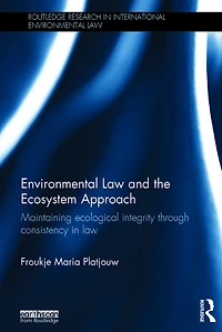 Environmental law and the Ecosystem Approach: Maintaining ecological integrity through consistency
