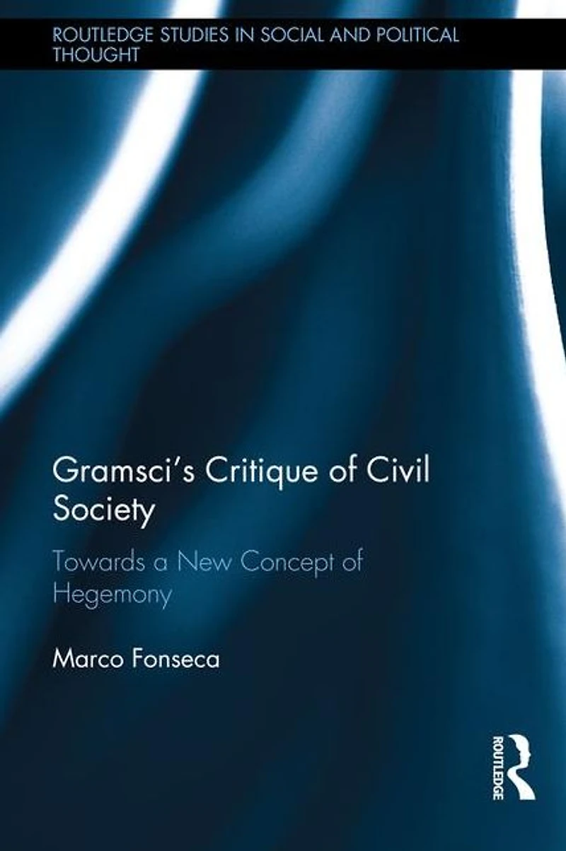 Gramsci's Critique of Civil Society: Towards a New Concept Hegemony