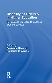 Disability as Diversity Higher Education: Policies and Practices to Enhance Student Success