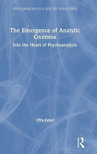 the Emergence of Analytic Oneness: Into Heart Psychoanalysis