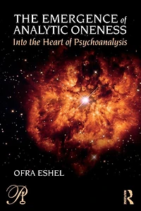 the Emergence of Analytic Oneness: Into Heart Psychoanalysis