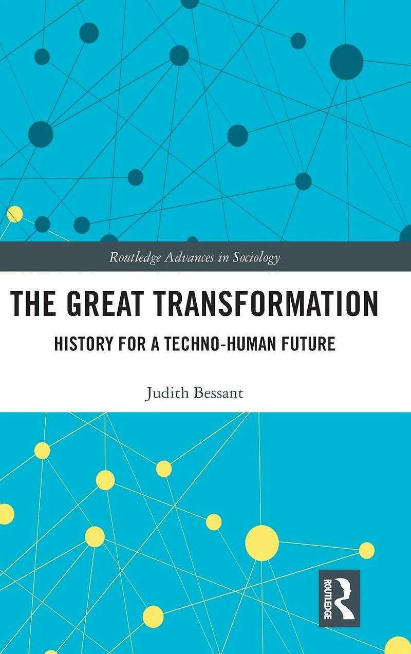 The Great Transformation: History for a Techno-Human Future