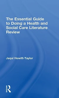 The Essential Guide to Doing a Health and Social Care Literature Review