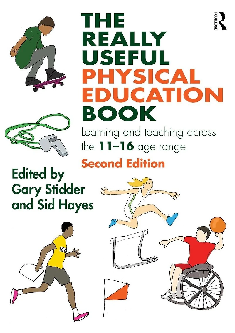 the Really Useful Physical Education Book: Learning and teaching across 11-16 age range