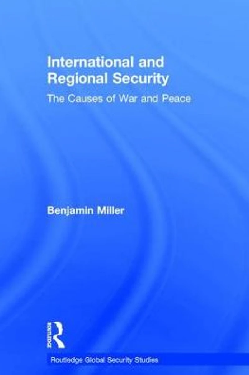 International and Regional Security: The Causes of War Peace