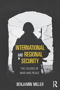 International and Regional Security: The Causes of War Peace