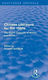 Chinese Literature for The 1980s: Fourth Congress of Writers and Artists