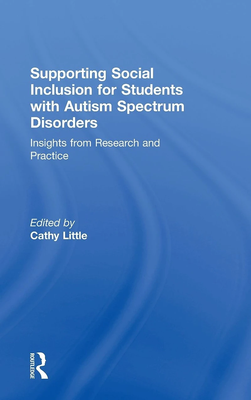 Supporting Social Inclusion for Students with Autism Spectrum Disorders: Insights from Research and Practice