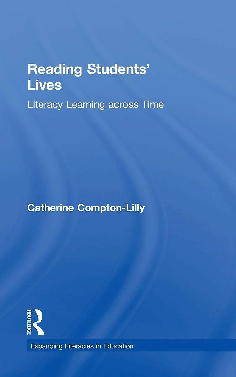 Reading Students' Lives: Literacy Learning across Time