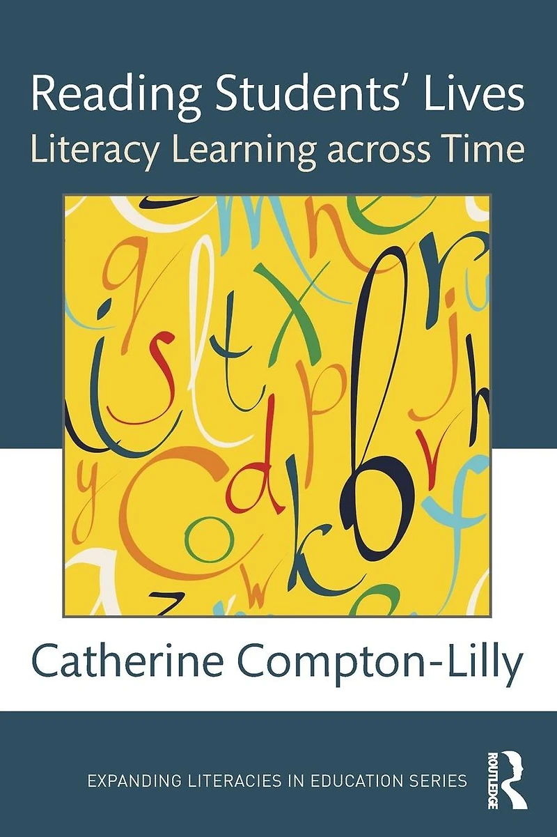 Reading Students' Lives: Literacy Learning across Time