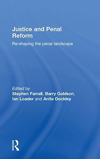 Justice and Penal Reform: Re-shaping the Landscape