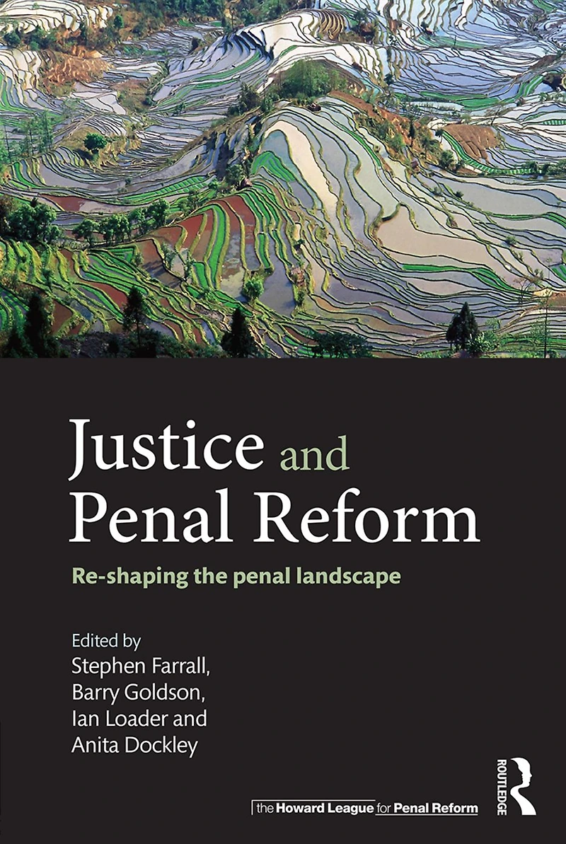 Justice and Penal Reform: Re-shaping the Landscape