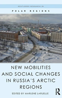 New Mobilities and Social Changes Russia's Arctic Regions