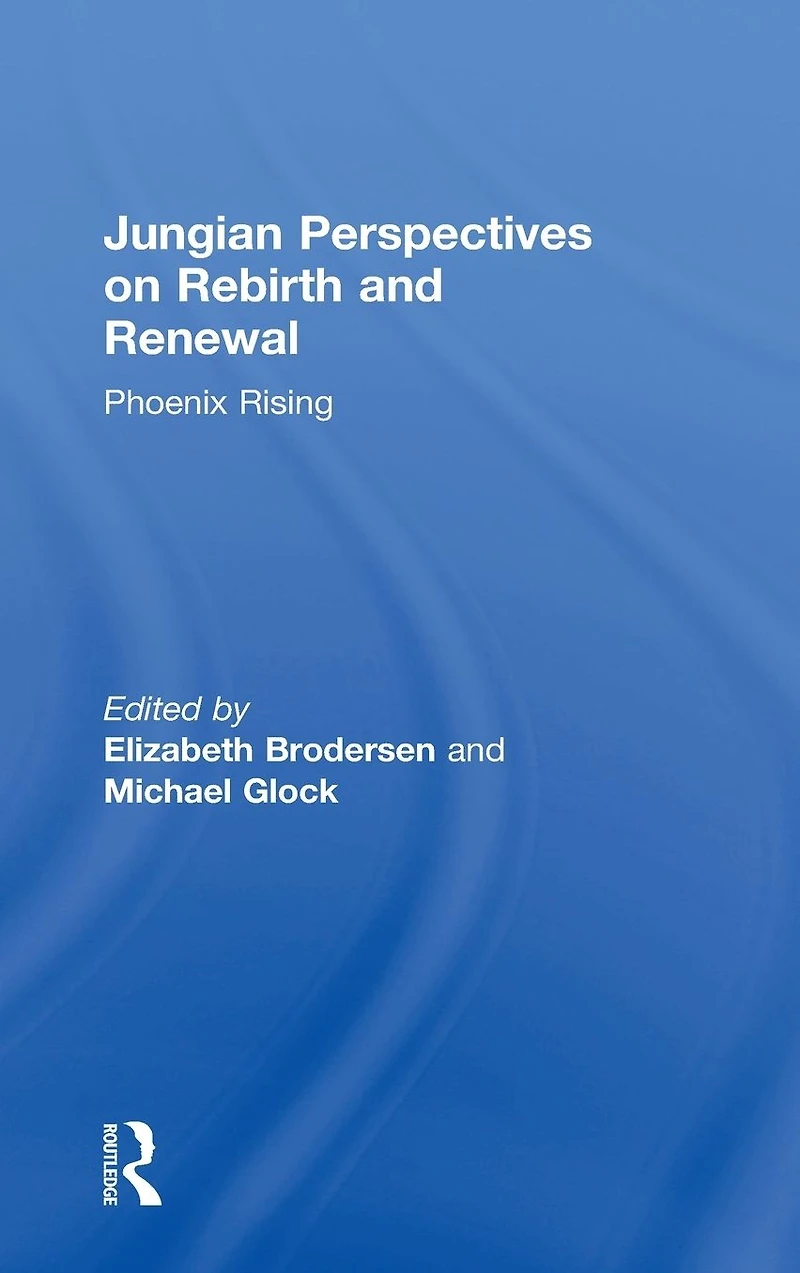 Jungian Perspectives on Rebirth and Renewal: Phoenix rising