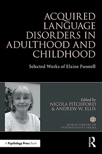 Acquired Language Disorders Adulthood and Childhood: Selected Works of Elaine Funnell