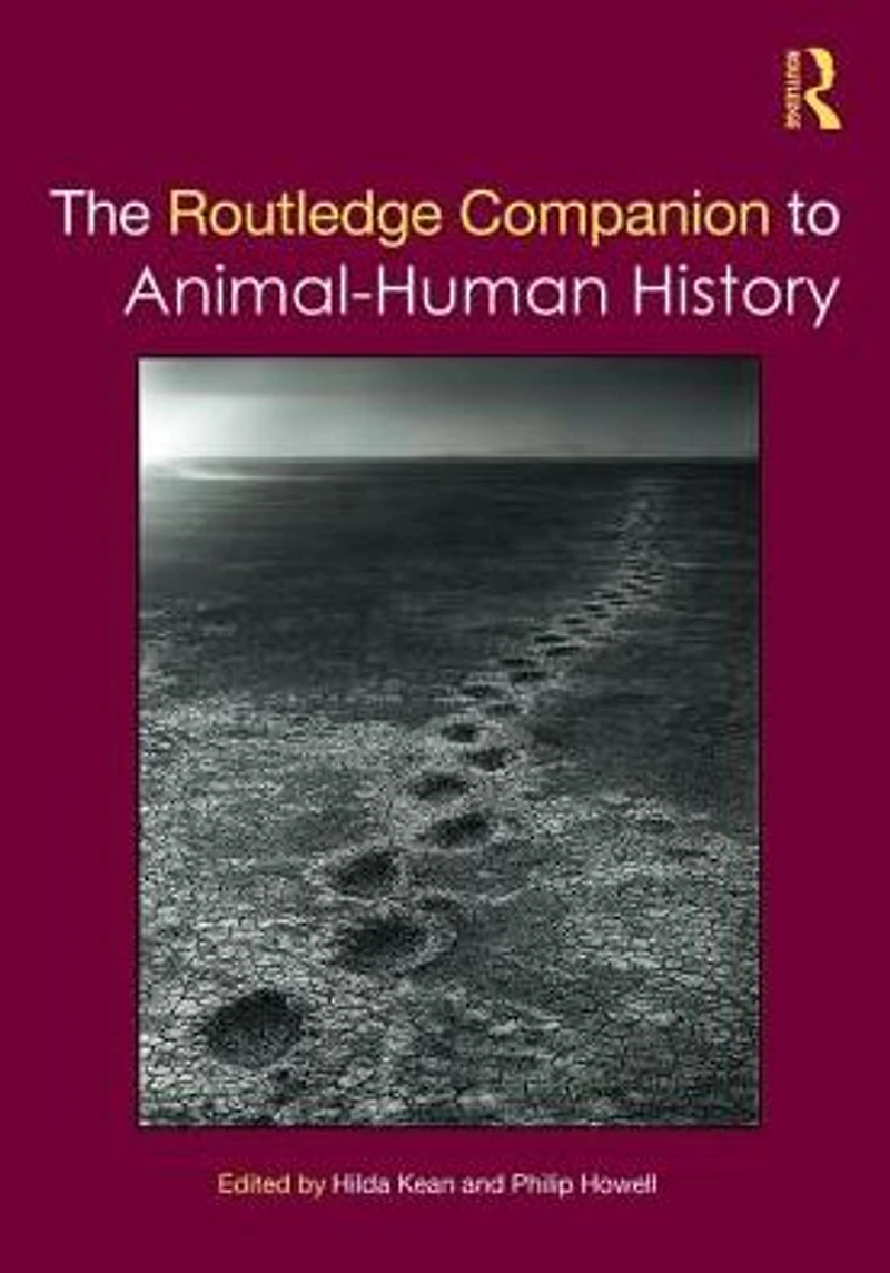 The Routledge Companion to Animal-Human History