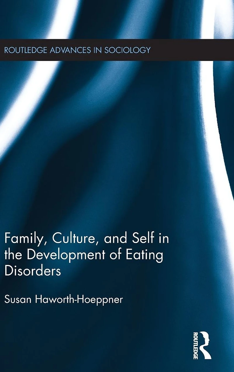 Family, Culture, and Self the Development of Eating Disorders