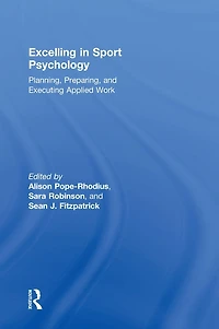 Excelling Sport Psychology: Planning, Preparing, and Executing Applied Work
