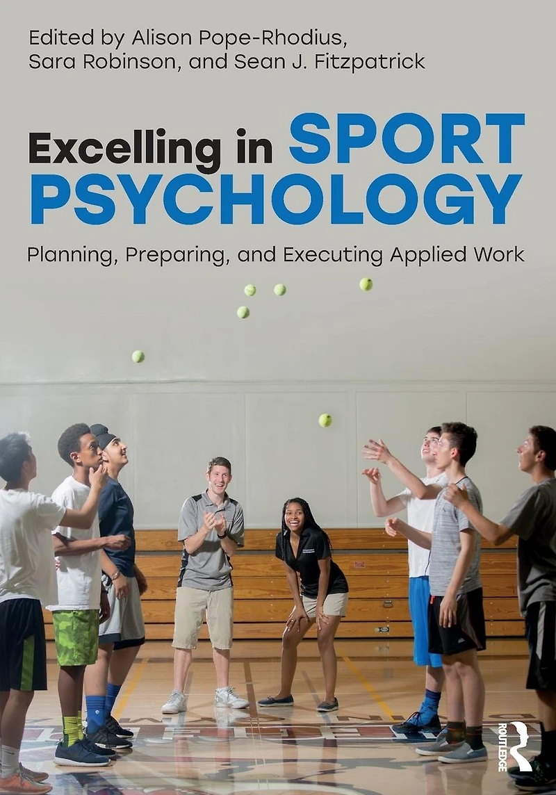 Excelling Sport Psychology: Planning, Preparing, and Executing Applied Work