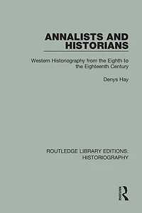 Annalists and Historians: Western Historiography from the VIIIth to XVIIIth Century