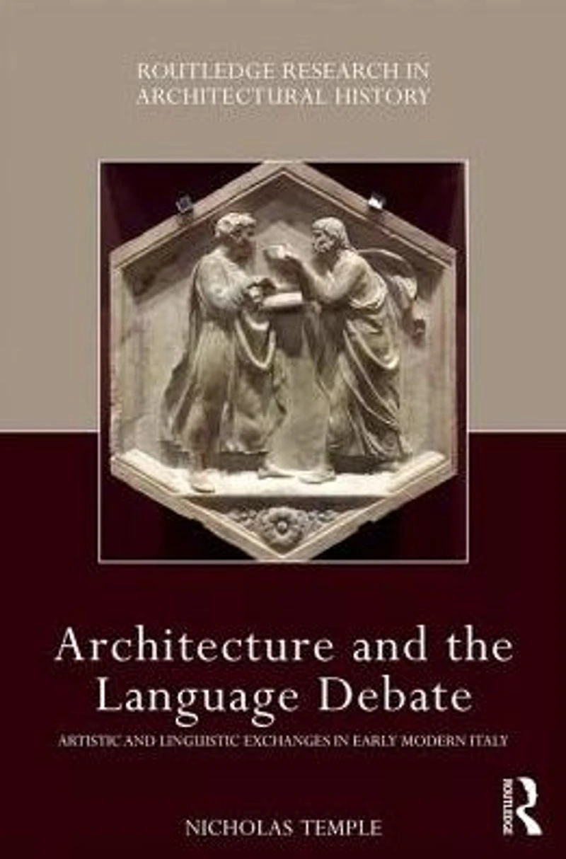 Architecture and the Language Debate: Artistic Linguistic Exchanges Early Modern Italy