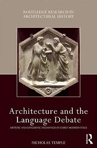 Architecture and the Language Debate: Artistic Linguistic Exchanges Early Modern Italy