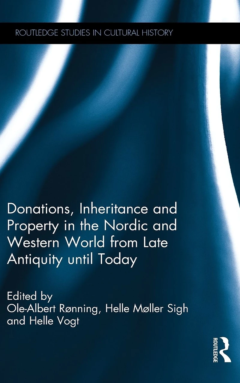 Donations, Inheritance and Property the Nordic Western World from Late Antiquity until Today