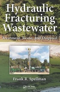 Hydraulic Fracturing Wastewater: Treatment, Reuse, and Disposal
