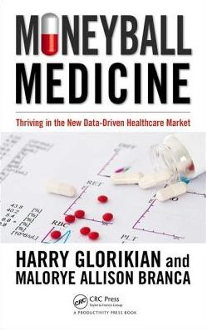 MoneyBall Medicine: Thriving the New Data-Driven Healthcare Market
