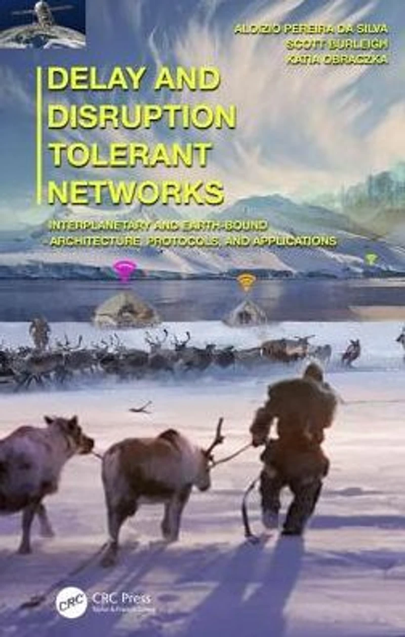 Delay and Disruption Tolerant Networks: Interplanetary Earth-Bound -- Architecture, Protocols, Applications