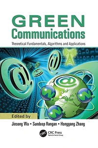 Green Communications: Theoretical Fundamentals, Algorithms and Applications