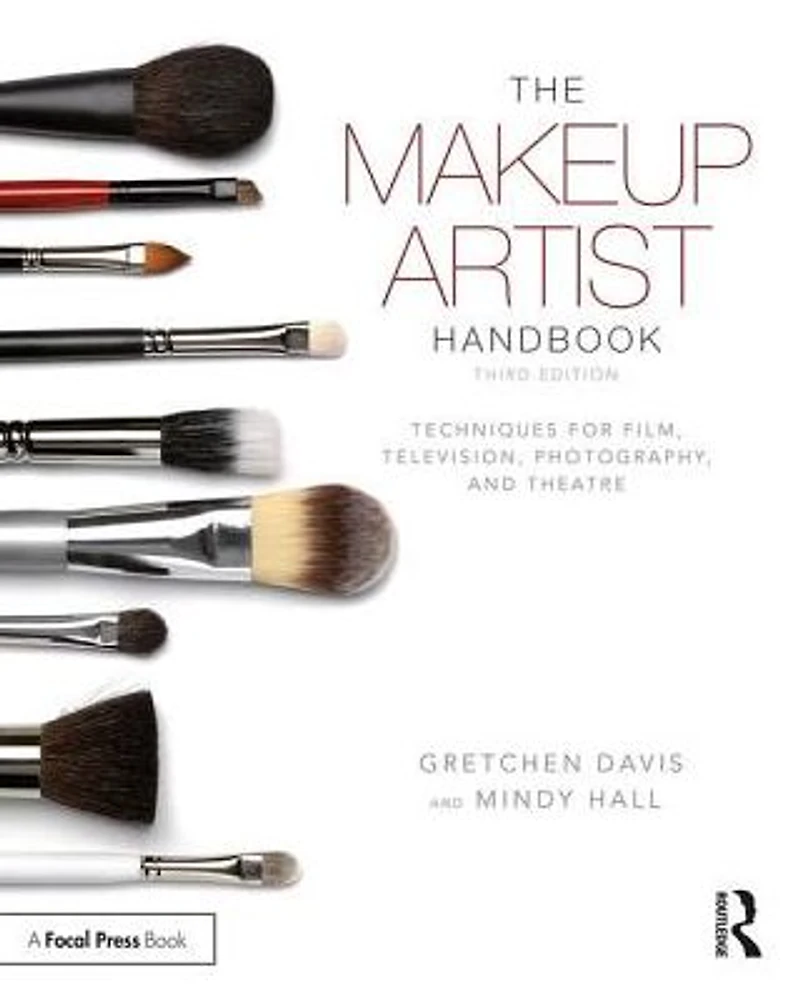 The Makeup Artist Handbook: Techniques for Film, Television, Photography, and Theatre