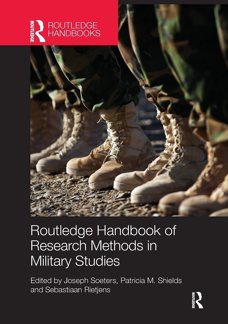 Routledge Handbook of Research Methods Military Studies