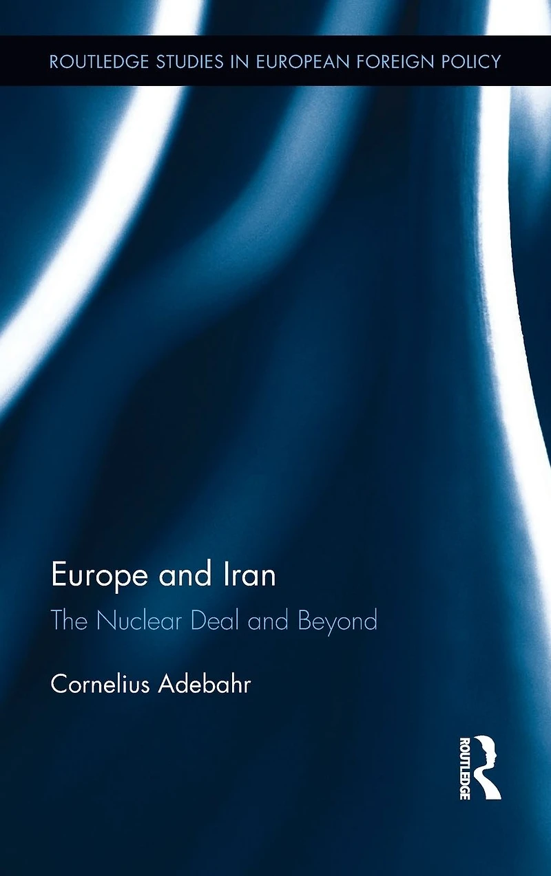Europe and Iran: The Nuclear Deal Beyond