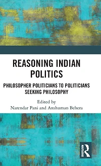 Reasoning Indian Politics: Philosopher Politicians to Seeking Philosophy