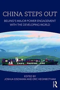 China Steps Out: Beijing's Major Power Engagement with the Developing World