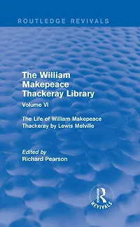 The William Makepeace Thackeray Library: Volume VI - Life of by Lewis Melville