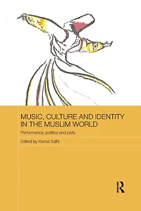 Music, Culture and Identity the Muslim World: Performance, Politics Piety