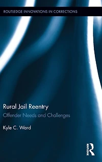 Rural Jail Reentry: Offender Needs and Challenges