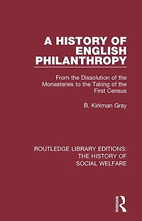 A History of English Philanthropy: From the Dissolution Monasteries to Taking First Census