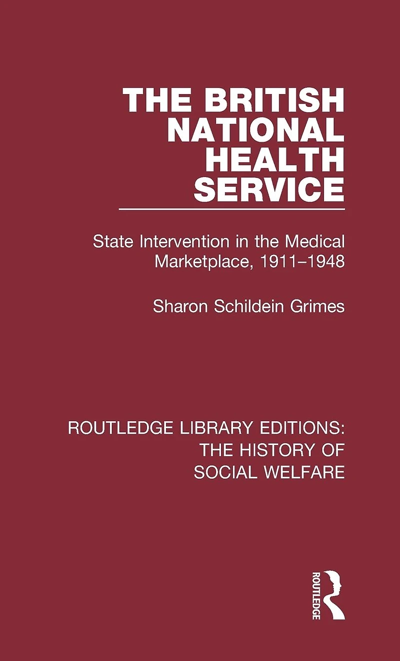 the British National Health Service: State Intervention Medical Marketplace, 1911-1948