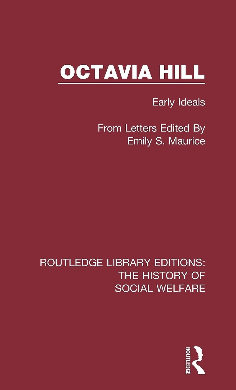 Octavia Hill: Early Ideals.