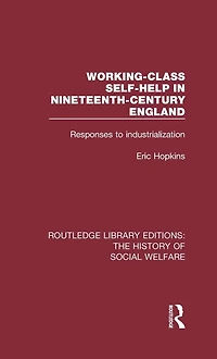 Working-Class Self-Help Nineteenth-Century England: Responses to industrialization
