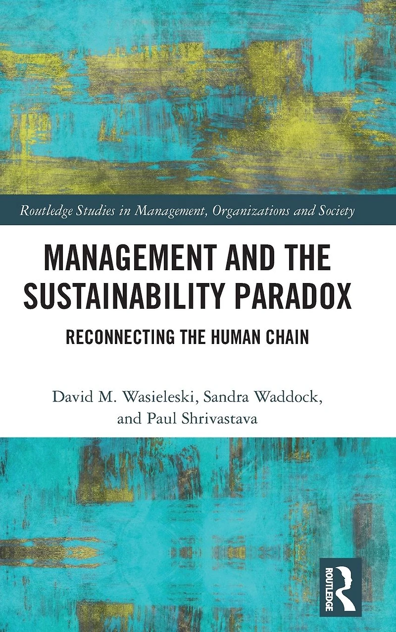 Management and the Sustainability Paradox: Reconnecting Human Chain