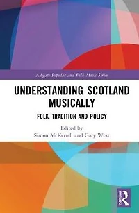 Understanding Scotland Musically: Folk, Tradition and Policy