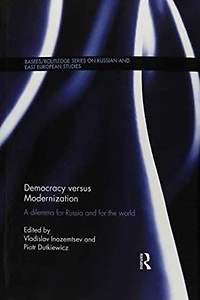 Democracy versus Modernization: A Dilemma for Russia and the World