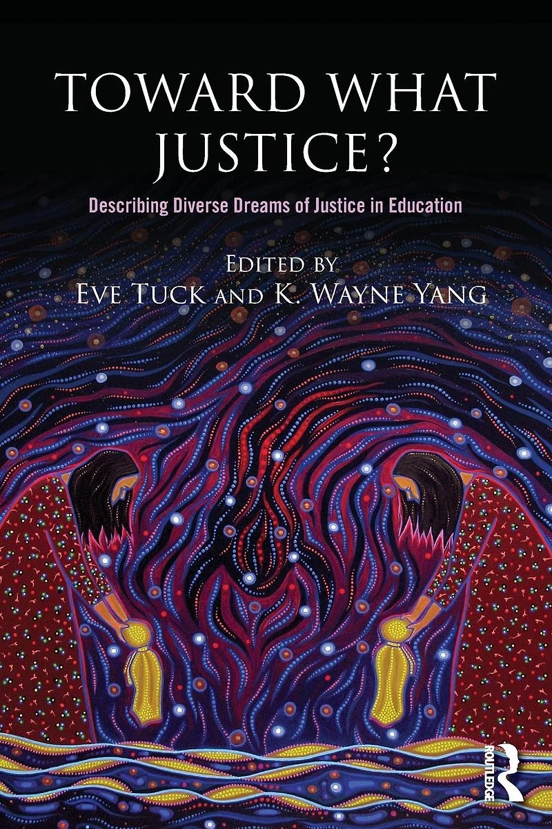 Toward What Justice?: Describing Diverse Dreams of Justice Education