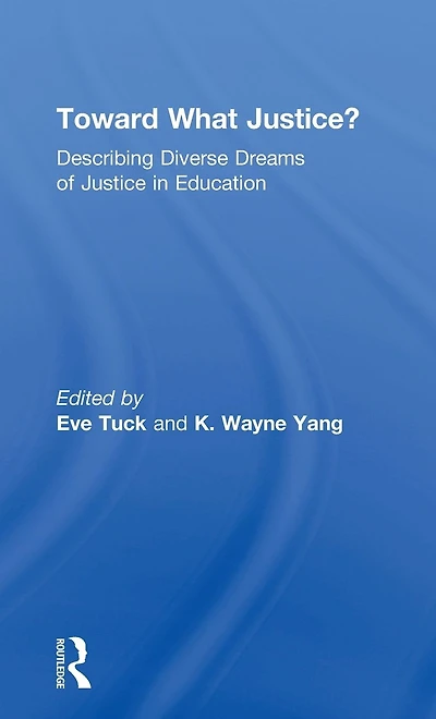 Toward What Justice?: Describing Diverse Dreams of Justice Education